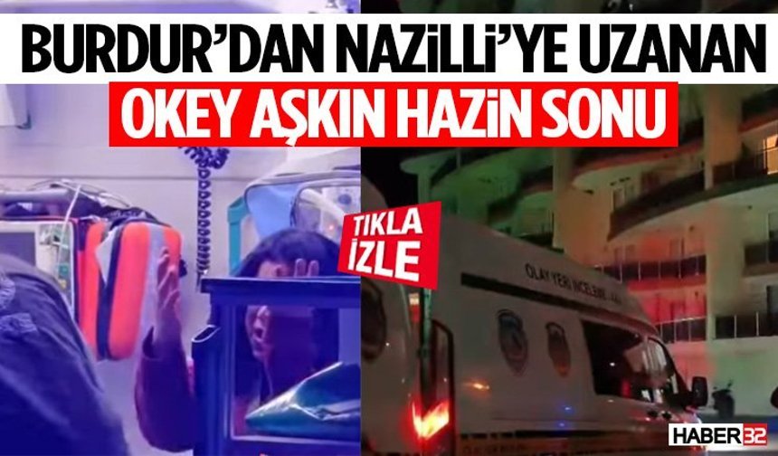 Burdur’dan Nazilli’ye Uzanan Okey Aşkın Hazin Sonu