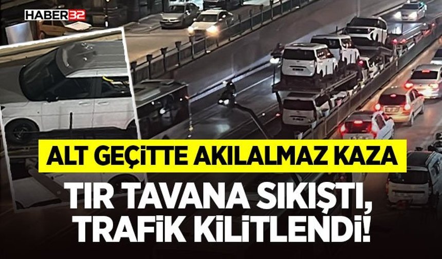 Tır Tavana Sıkıştı, Trafik Kilitlendi!