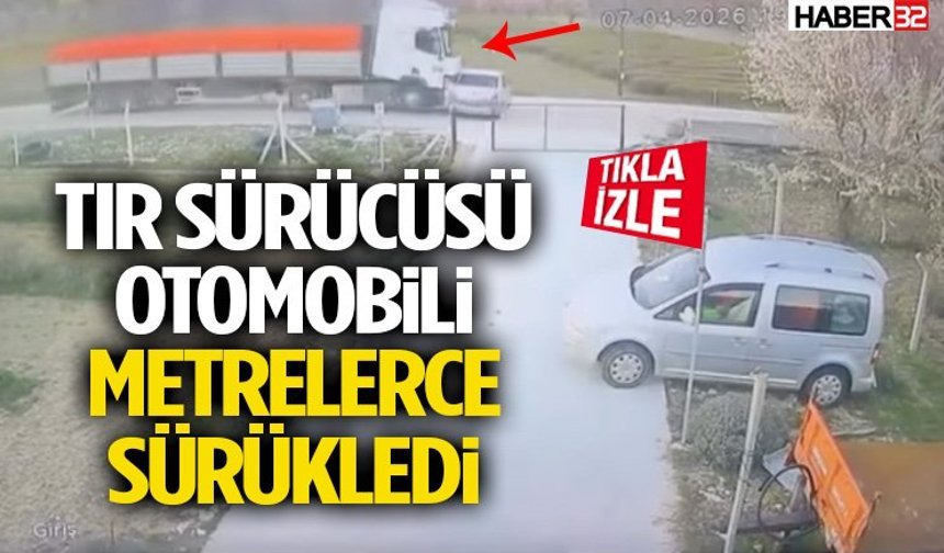 Tır Sürücüsü Otomobili Metrelerce Sürükledi