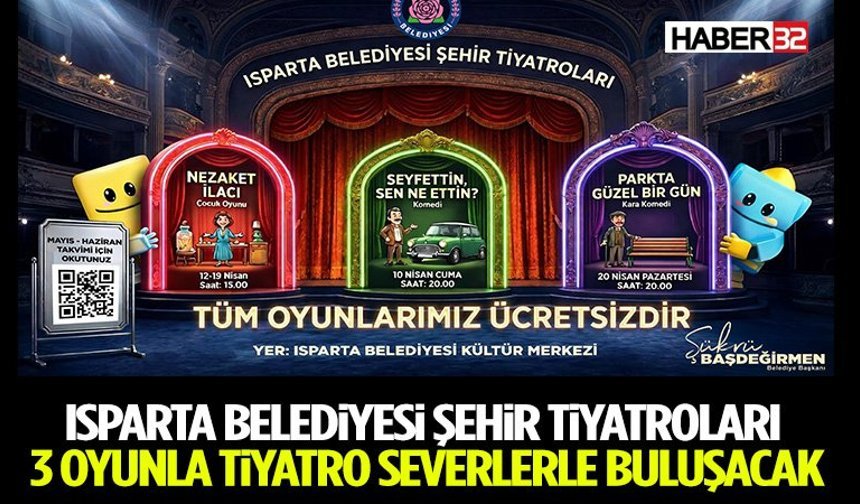 Isparta Belediyesi Şehir Tiyatroları 3 oyunla tiyatro severlerle buluşacak
