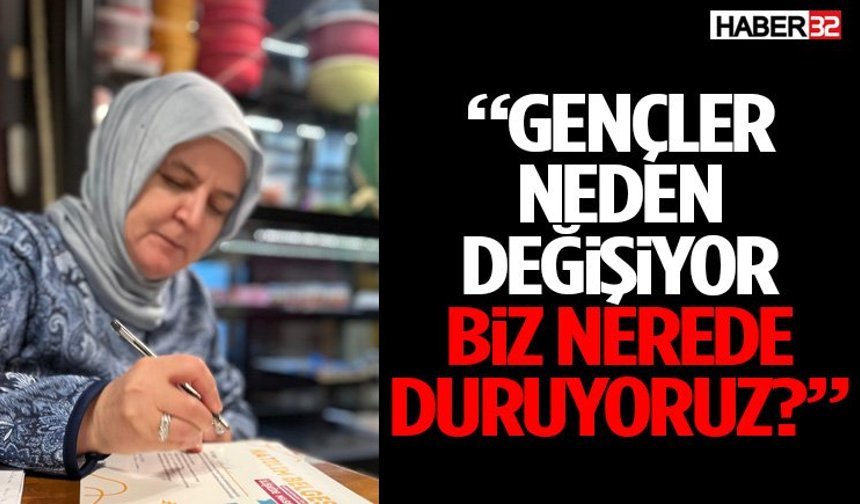 “Gençler Neden Değişiyor, Biz Nerede Duruyoruz?”