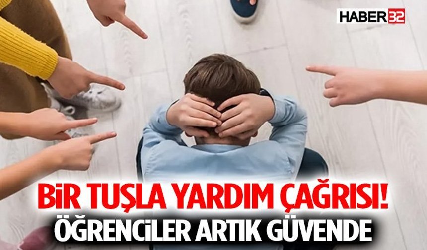Bir Tuşla Yardım Çağrısı! Öğrenciler Artık Güvende
