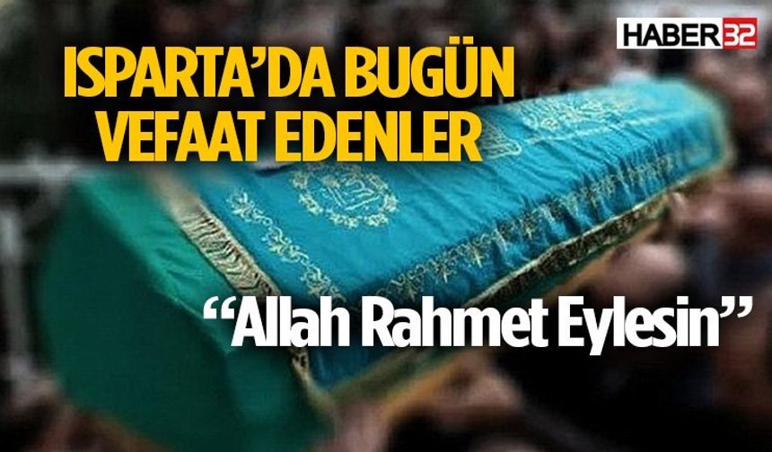 Isparta'da Bugün (15 Nisan 2026) vefat edenler