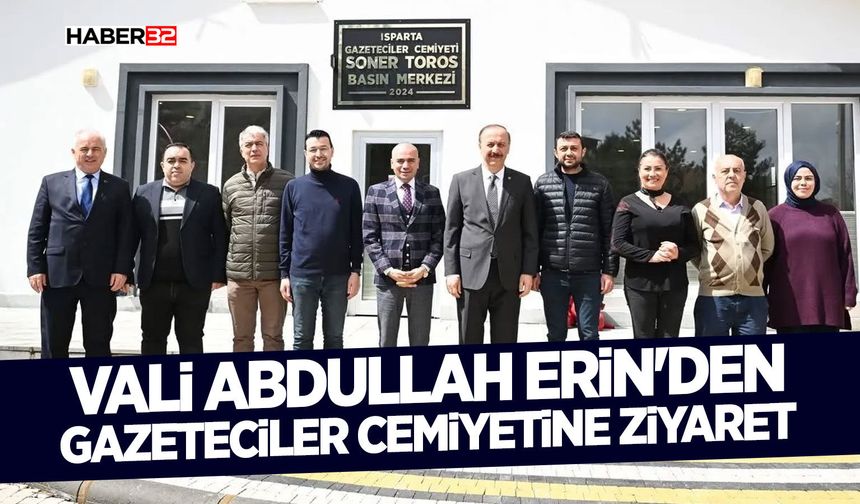 Vali Abdullah Erin'den Gazeteciler Cemiyetine Ziyaret