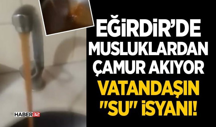 Eğirdir’de Musluklardan Çamur Akıyor