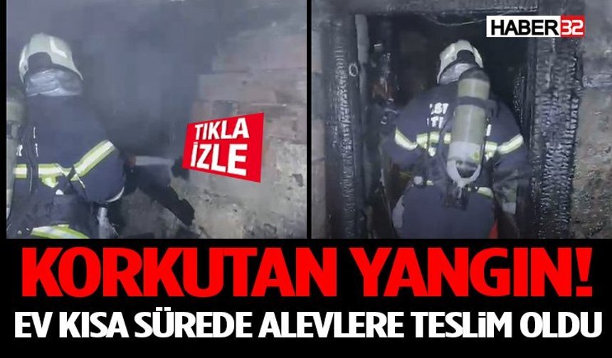 Korkutan Yangın! Ev Kısa Sürede Alevlere Teslim Oldu