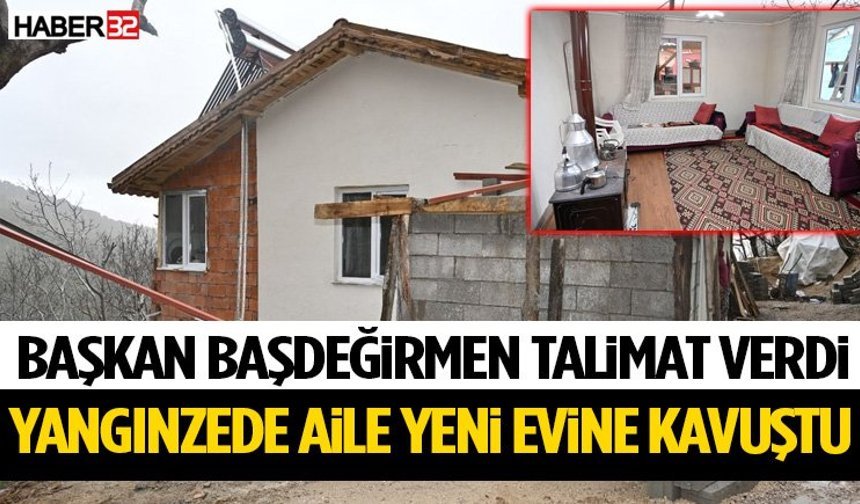 Başkan Başdeğirmen Talimat Verdi Yangınzede Aile Yeni Evine Kavuştu