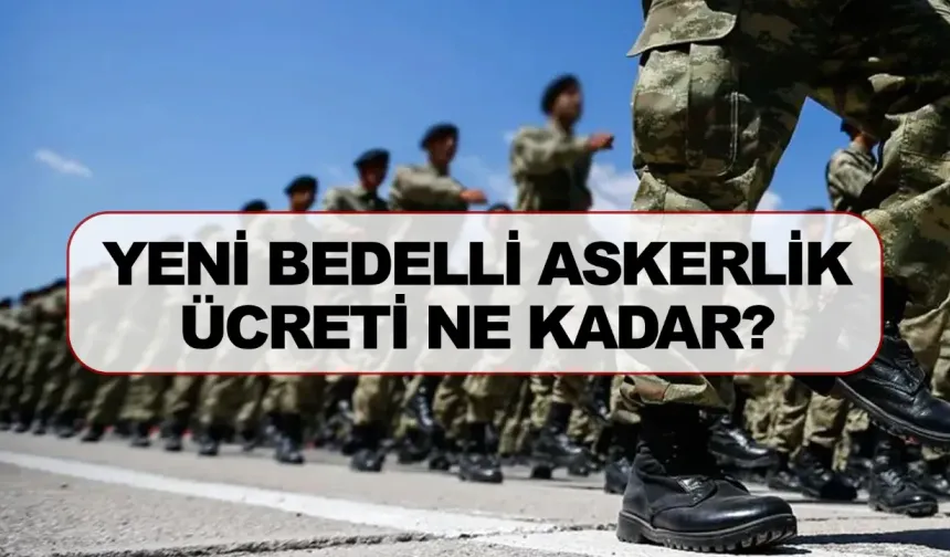 Bedelli Askerlik Ücreti Ne Kasar Oldu? (Nisan 2026)