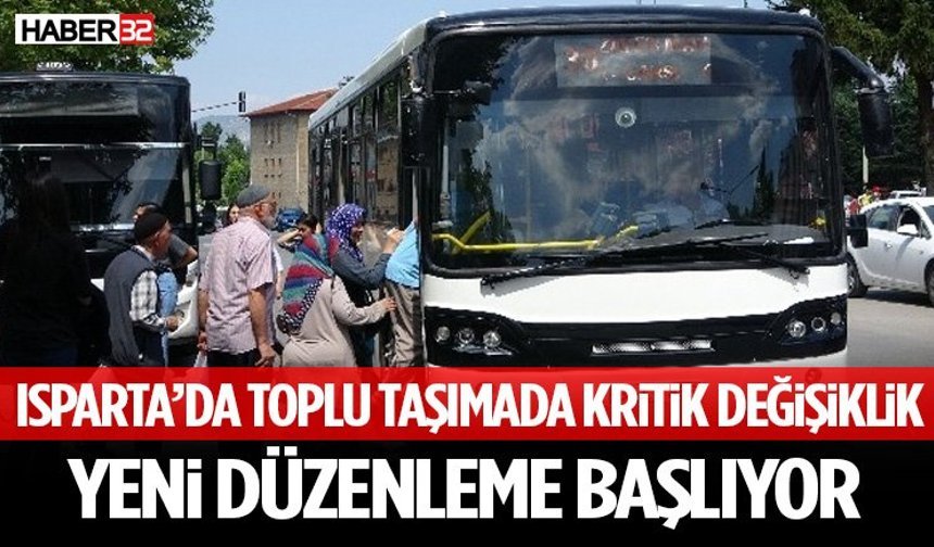 Isparta’da Toplu Taşımada Kritik Değişiklik Yeni Düzenleme Başlıyor