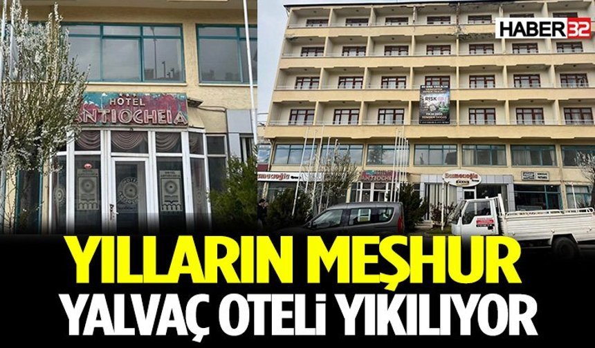 Yılların Meşhur Yalvaç Oteli Yıkılıyor