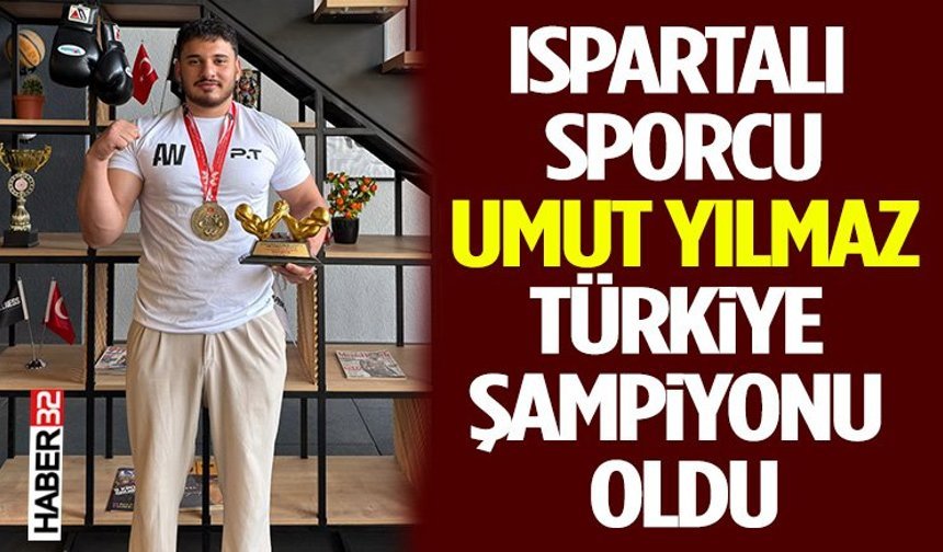 Ispartalı Sporcu Umut Yılmaz Türkiye Şampiyonu Oldu