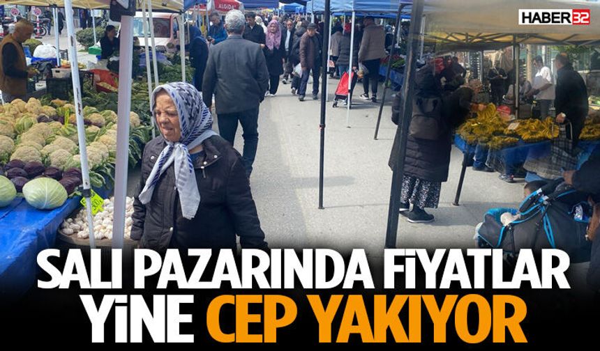 Salı Pazarında Fiyatlar Yine Cep Yakıyor