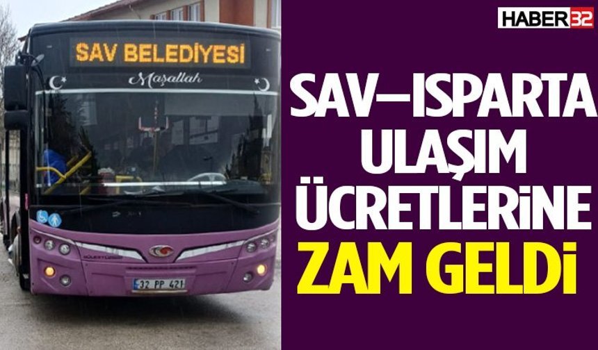 Sav–Isparta Ulaşım Ücretlerine Zam Geldi