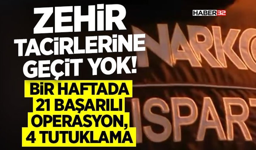 Bir Haftada 21 Başarılı Operasyon, 4 Tutuklama