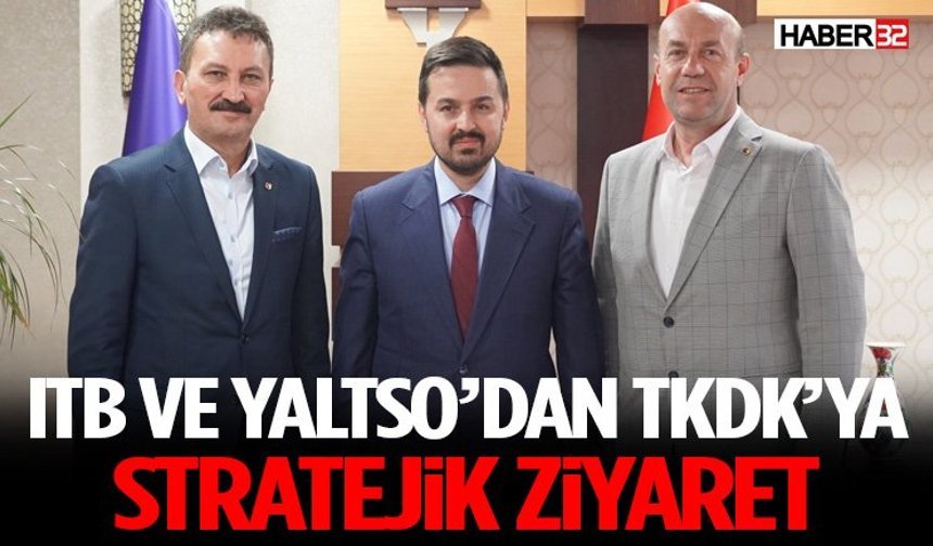 ITB Ve Yaltso’dan Tkdk’ya Stratejik Ziyaret