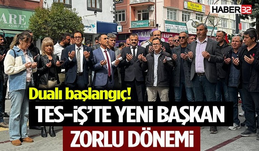 Dualı Başlangıç! TES-İŞ’te Yeni Başkan Zorlu Dönemi