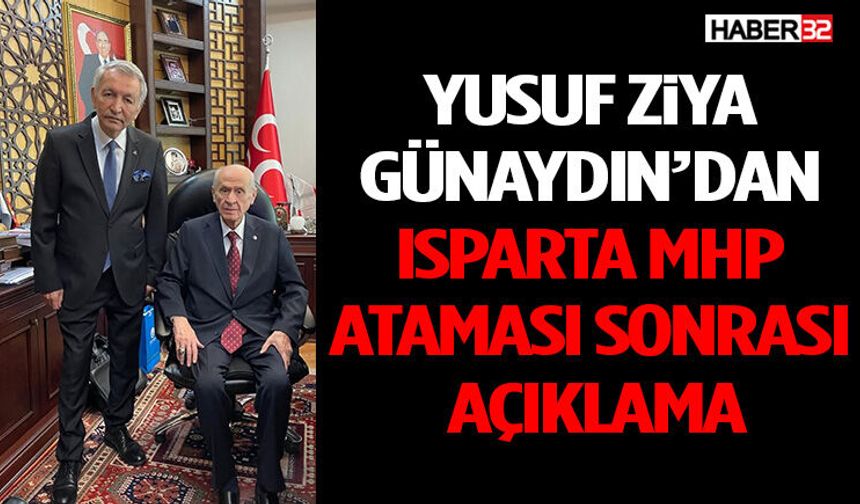 Yusuf Ziya Günaydın’dan Isparta MHP Ataması Sonrası Açıklama