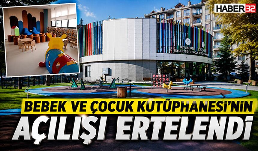 Bebek Ve Çocuk Kütüphanesi’nin Açılışı Ertelendi