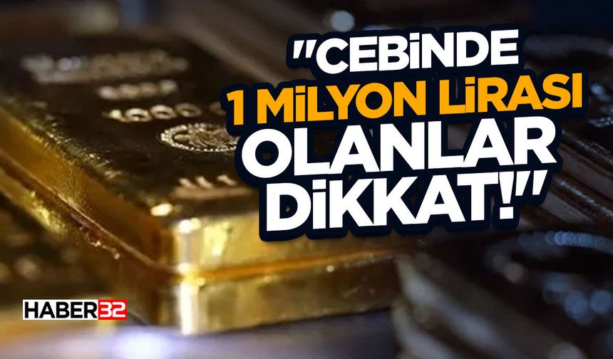 "Cebinde 1 Milyon Lirası Olanlar Dikkat!"