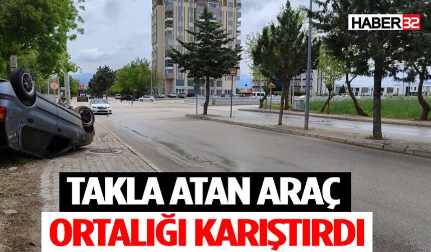 Takla Atan Araç Ortalığı Karıştırdı