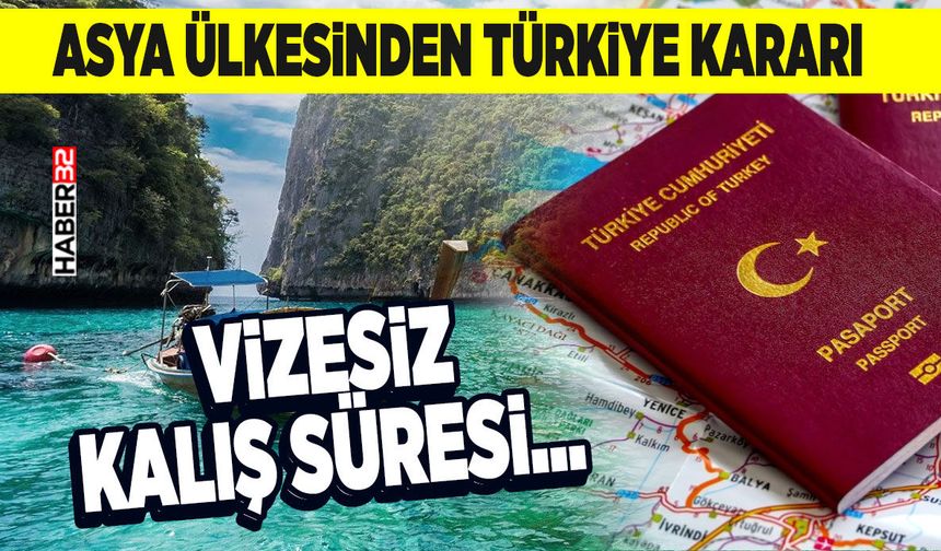 Asya Ülkesinden Türkiye Kararı Vizesiz Kalış Süresi…