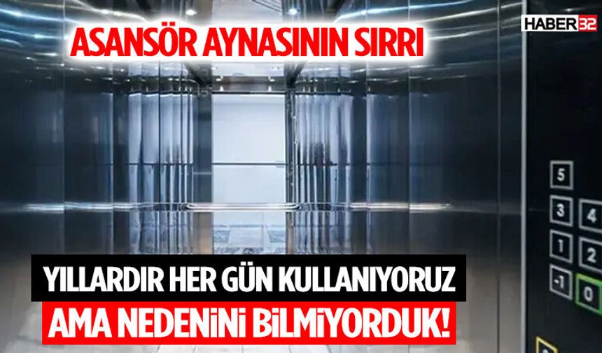 Yıllardır Her Gün Kullanıyoruz Ama Nedenini Bilmiyorduk! Asansör Aynasının Sırrı