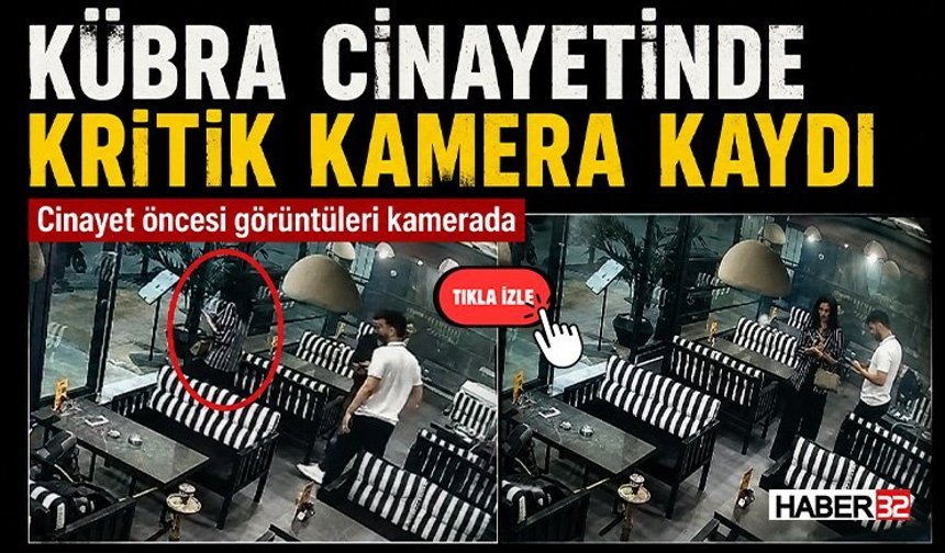Kübra Cinayetinde Son Görüntüler Ortaya Çıktı