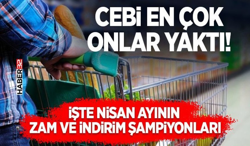 İşte Nisan Ayının Zam ve İndirim Şampiyonları