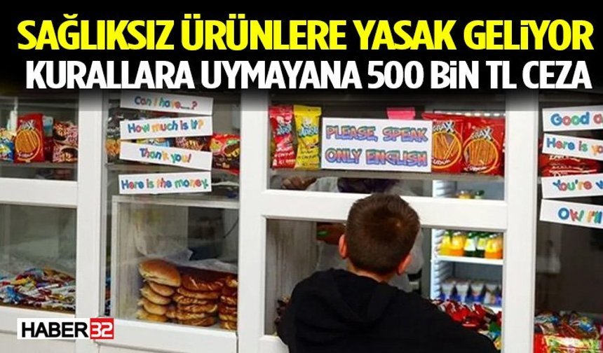 Sağlıksız Ürünlere Yasak Geliyor, Kurallara Uymayana 500 Bin TL Ceza