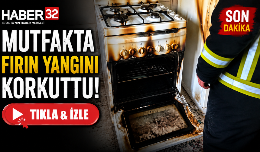 Isparta'da Mutfakta Çıkan Yangın Korkuttu