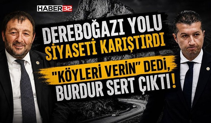 Dereboğazı Yolu Siyaseti Karıştırdı