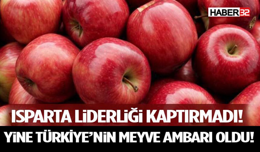 Isparta Liderliği Kaptırmadı! Elmada Taht Değişmedi!