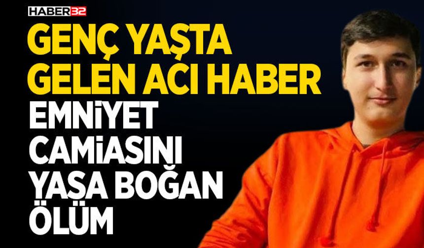 Emniyet Camiasını Yasa Boğan Ölüm