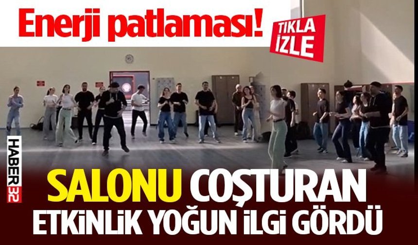 Enerji Patlaması! Salonu Coşturan Etkinlik Yoğun İlgi Gördü