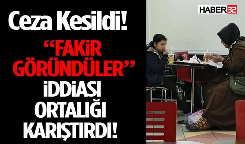 “Fakir Göründüler” İddiası Ortalığı Karıştırdı! Ceza Kesildi
