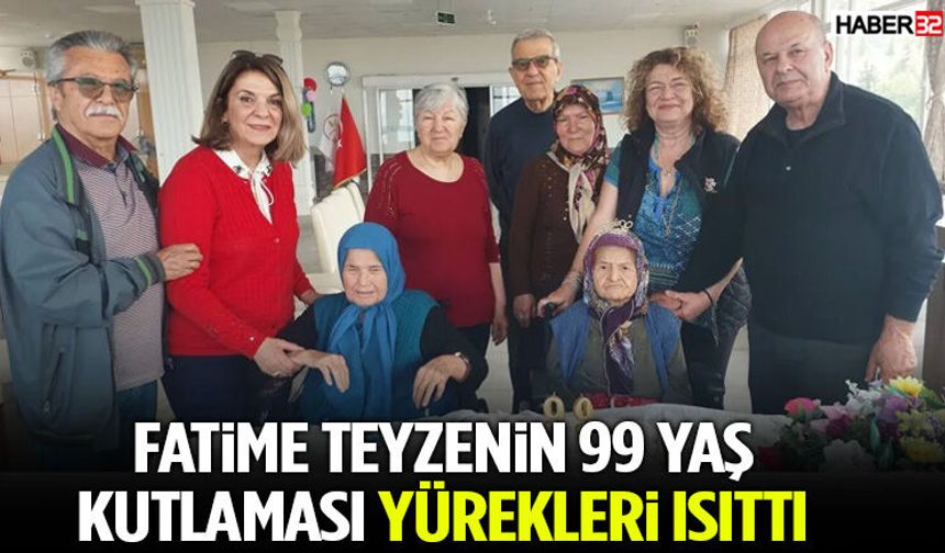 Fatime Teyzenin 99 Yaş Kutlaması Yürekleri Isıttı