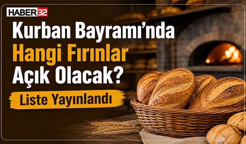 Kurban Bayramı’nda Hangi Fırınlar Açık Olacak? Liste Yayınlandı