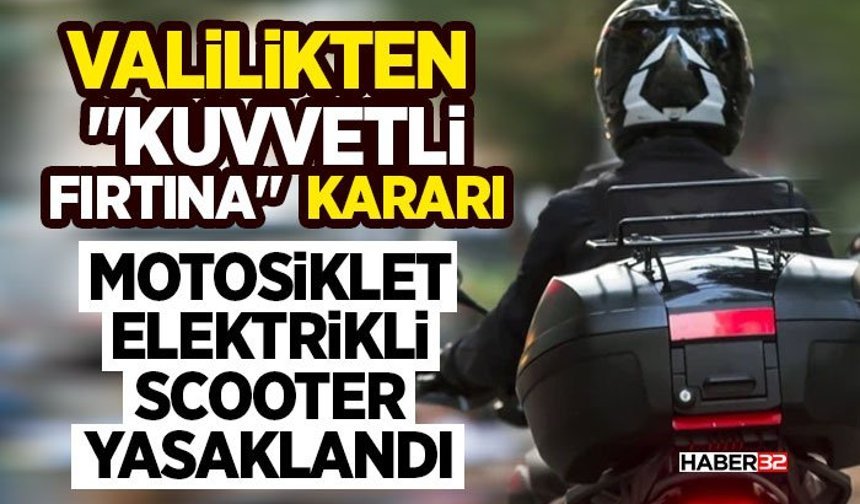 Valilikten "Kuvvetli Fırtına" Kararı