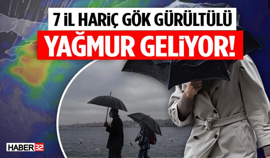 7 il Hariç Gök Gürültülü Yağmur Geliyor!