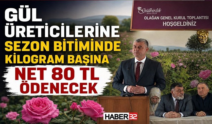 Gül üreticilerine sezon bitiminde  Kilogram başına net 80 TL ödenecek