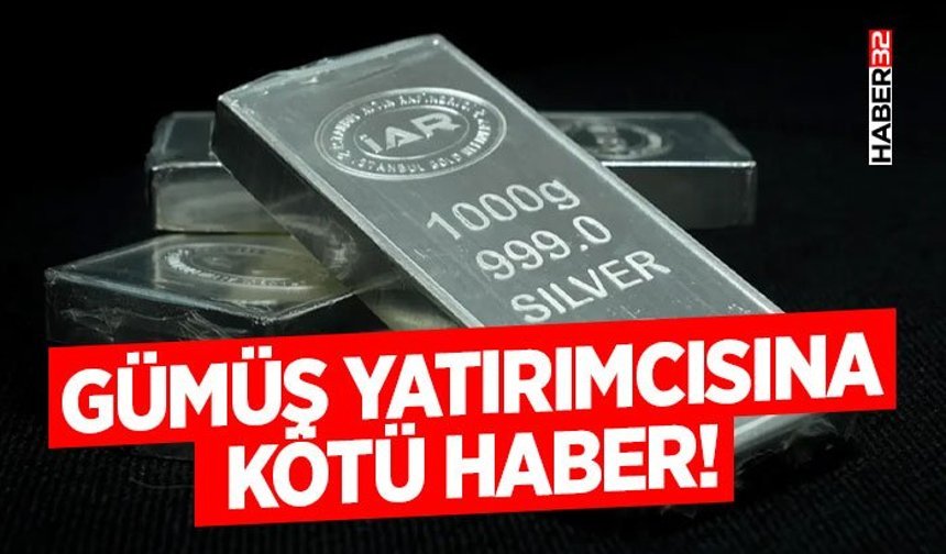 Gümüş Yatırımcısına Kötü Haber!