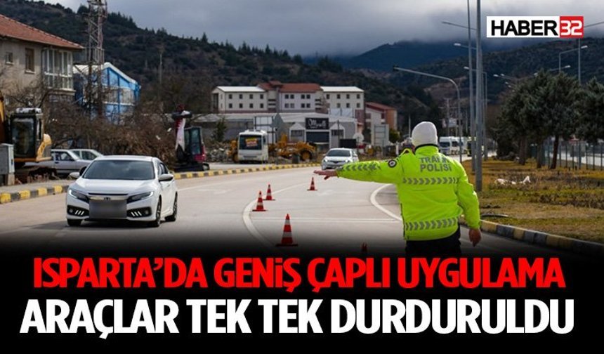 Isparta’da Geniş Çaplı Denetim: Kritik Noktalarda Uygulama Yapıldı