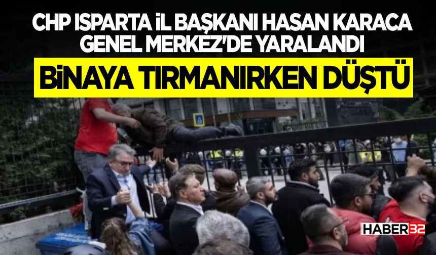 CHP Isparta İl Başkanı Hasan Karaca Genel Merkez'de Yaralandı