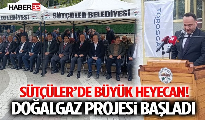 Sütçüler’de Büyük Heyecan! Doğalgaz Projesi Başladı