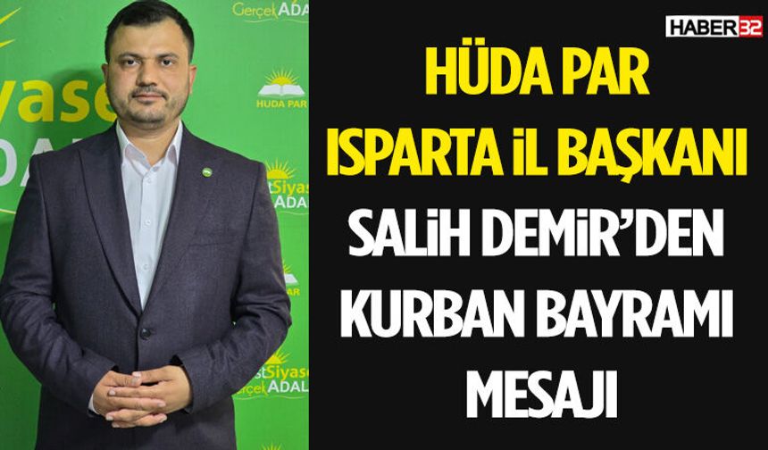 HÜDA PAR Isparta İl Başkanı Salih Demir’den Kurban Bayramı Mesajı
