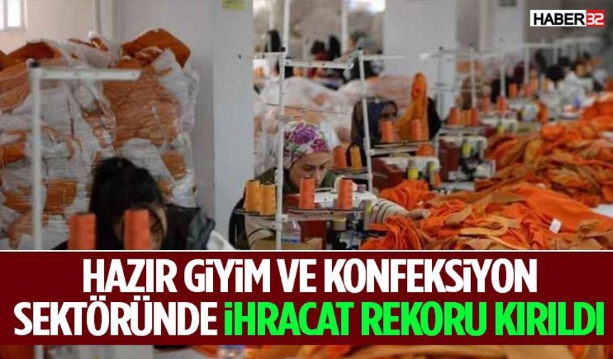 Hazır Giyim Ve Konfeksiyon Sektöründe İhracat Rekoru Kırıldı