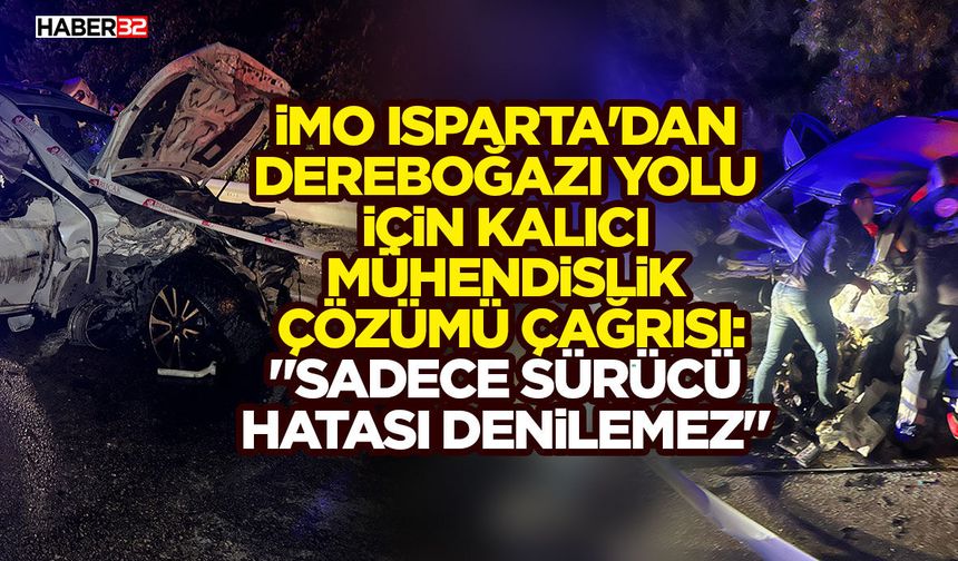 İMO Isparta'dan Dereboğazı Yolu İçin Kalıcı Mühendislik Çözümü Çağrısı