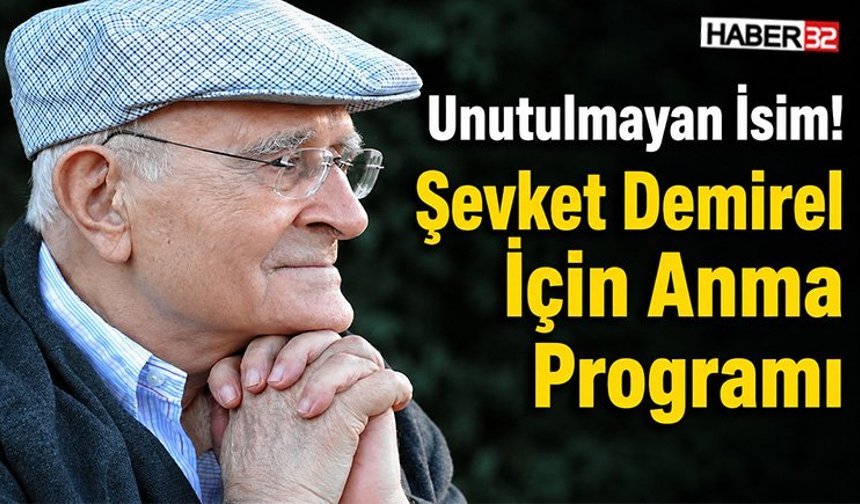 Unutulmayan İsim! Şevket Demirel İçin Anma Programı