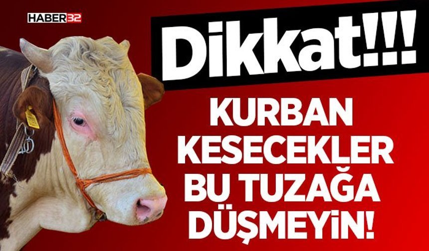 Kurban kesecekler bu tuzağa düşmeyin!