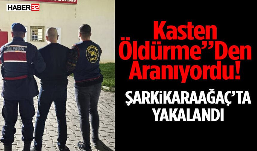 “Kasten Öldürme”Den Aranıyordu Yakalandı!